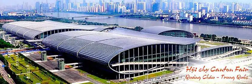 Tour hội chợ Quảng Châu tháng 10/2026 - Canton Fair kỳ 140